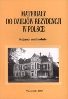 Materiały do dziejów rezydencji w Polsce. Kujawy wschodnie. T. 1, cz. 1