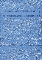 Media audiowizualne w warsztacie historyka