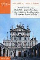 Mediolańskie instrukcje o budynkach i sprzętach kościelnych wydane na polecenie Karola Boromeusza i ich recepcja w Kościele katolickim