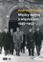 Między wojną a więzieniem 1945-1953