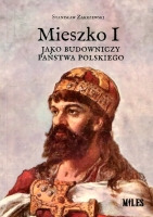 Mieszko I jako budowniczy państwa polskiego