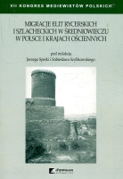 Migracje elit rycerskich i szlacheckich w średniowieczu w Polsce i krajach ościennych