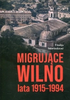 Migrujące Wilno: lata 1915-1994