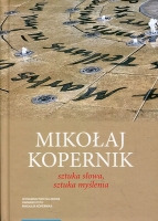 Mikołaj Kopernik. Sztuka szłowa, sztuka myślenia