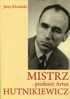 Mistrz - profesor Artur Hutnikiewicz