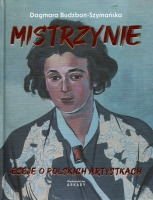 Mistrzynie Eseje o polskich artystkach