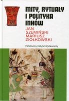 Mity, rytuały i polityka Inków