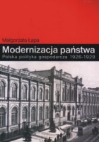 Modernizacja państwa. Polska polityka gospodarcza 1926-1929