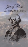 Mój przyjaciel król. Opowieść o Stanisławie Auguście