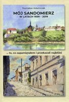 Mój Sandomierz w latach 1939-2019