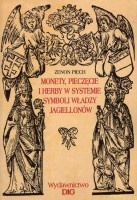 Monety, pieczęcie i herby w systemie symboli władzy Jagiellonów