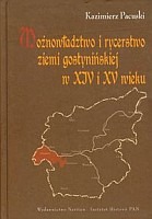 Możnowładztwo i rycerstwo ziemi gostynińskiej w XIV i XV wieku