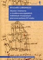 Musica i memoria w środkowoeuropejskich traktatach muzycznych pierwszej połowy XV wieku