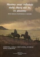Musimy snuć refleksję dalej idącą niż to, co piszemy: myśli Romana Wapińskiego o historii