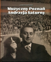 Muzyczny Poznań Andrzeja Saturny