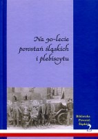 Na 90-lecie powstań śląskich i plebiscytu