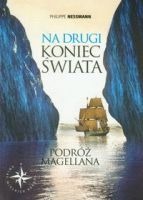 Na drugi koniec świata Podróż Magellana