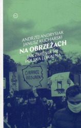 Na obrzeżach. Jak zmienia się Polska lokalna