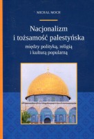 Nacjonalizm i tożsamość palestyńska między polityką religią i kulturą popularną