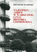 Najlepszy adres w Warszawie, czyli historia udomowiona