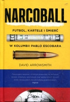 Narcoball. Futbol, kartele i śmierć w Kolumbii Pablo Escobara