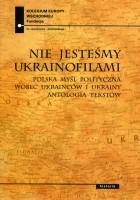 Nie jesteśmy ukrainofilami