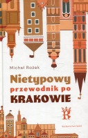 Nietypowy przewodnik po Krakowie