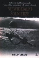 Niewidzialni żołnierze. Mistrzowie iluzji i dezinformacji: tajny oddział amerykański w II wojnie światowej