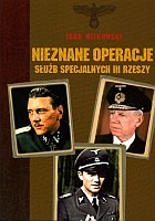 Nieznane operacje służb specjalnych III Rzeszy