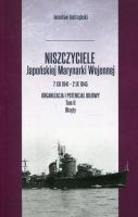 Niszczyciele Japońskiej Marynarki Wojennej 7 XII 1941 - 2 IX 1945 Tom 2