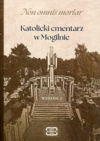 Non omnis moriar. Katolicki cmentarz w Mogilnie