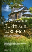 Nostalgia Wschodu. Śladami unitów