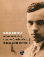Nowoczesność. Rzecz o Czechowiczu. Jedząc gamberii rossi