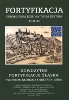 Nowożytne fortyfikacje Śląska. Twierdze Kłodzko i Srebrna Góra