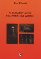 O romantycznej staromodnej wojnie