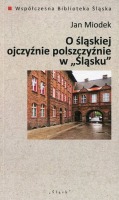 O śląskiej ojczyźnie polszczyźnie w 'Śląsku'