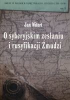 O syberyjskim zesłaniu i rusyfikacji Żmudzi