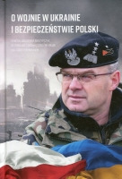 O wojnie w Ukrainie i bezpieczeństwie Polski