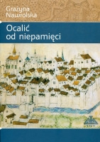 Ocalić od niepamięci.