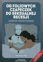 Od foliowych czapeczek do seksualnej recesji