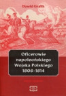 Oficerowie napoleońskiego Wojska Polskiego 1806-1814