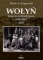 Wołyń. Epopeja polskich losów 1939-2013 Akt I