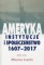 Ameryka: instytucje i społeczeństwo 1607-2017