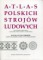 Klocki, snutki, perebory. Tradycyjne rękodzieło wobec wyzwań współczesności. Atlas Polskich Strojów Ludowych