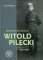 Rotmistrz Witold Pilecki 1901-1948