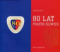 80 lat Piasta Gliwice