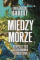 Międzymorze. Geopolityka, Geoekonomia, Geokultura