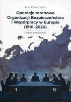 Operacje terenowe Organizacji Bezpieczeństwa i Współpracy w Europie (1991–2024)