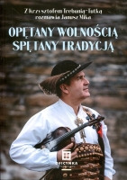 Opętany Wolnością, spętany tradycją