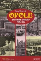 Opole przełomu wieków XIX/XX